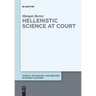 Hellenistic Science at Court
