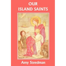 Our Island Saints (Yesterday's Classics)