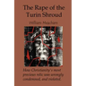 The Rape of the Turin Shroud