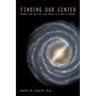 Finding Our Center: An Astrological and Cosmological View of Our Time