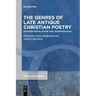 The Genres of Late Antique Christian Poetry: Between Modulations and Transpositions