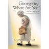 Georgette, Where Are You?: And Other Stories of God Interacting with His People