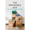 The Impossible Box: How to Get Your Dreams Out of Storage