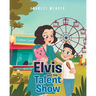 Elvis and the Talent Show