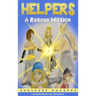 Helpers: A Rescue Mission