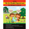 My first English-Spanish book: My English-Spanish book, for bilingual children; My bilingual book; Bilingual Spanish-English kids book
