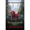 Crimson: The Dragon Keeper Chronicles