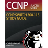 Chris Bryant's CCNP SWITCH 300-115 Study Guide