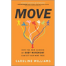 Move: How the New Science of Body Movement Can Set Your Mind Free