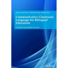 Communicative Classroom Language for Bilingual Education: Teaching Real English for CLIL