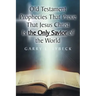 Old Testament Prophecies That Prove That Jesus Christ Is the Only Savior of the World