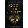 God, Sex and Slavery the Slave Master's Wife: The Slave Master's Wife