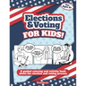 Elections and Voting For Kids! A Guided Coloring and Activity Book About the Election and Voting Process: A Fun Workbook About The American Presidenti