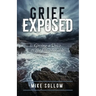 Grief Exposed: Giving a Voice to the Unspeakable