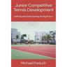 Junior Competitive Tennis Development: Defining and Understanding the Big Picture