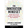 The Innovation Mindset: Eight Essential Steps to Transform Any Industry