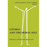 Liturgy and the Moral Self: Humanity at Full Stretch Before God