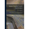 Man Visible and Invisible: Examples of Different Types of Men as Seen by Means of Trained Clairvoyance