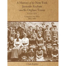 A History of the New York Juvenile Asylum and Its Orphan Trains: Volume Four: Companies Sent West (1880-1887)