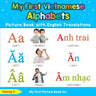 My First Vietnamese Alphabets Picture Book with English Translations: Bilingual Early Learning & Easy Teaching Vietnamese Books for Kids