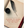 Playing to Learn with Reacting to the Past: Research on High Impact, Active Learning Practices