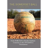 The Somerset Ball: From Wiffle Ball to Brooks Stadium: A Journey to the 1970 KHSAA Tournament
