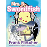 Mrs. B Swordfish