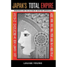 Japan's Total Empire: Manchuria and the Culture of Wartime Imperialism Volume 8