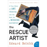 The Rescue Artist: A True Story of Art, Thieves, and the Hunt for a Missing Masterpiece: An Edgar Award Winner