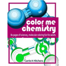 Color Me Chemistry: A Molecular Coloring Book For Adults: 80 Pages of Molecules to Color
