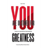 You Are Destined For Greatness: Stories of Inspiration & Empowerment