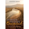 Spiritual Hunger Quenched: Deepening Your Spiritual Walk With God
