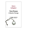 Time Phrases: A Book of Songs 1980-2022