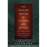 The Pagan Book of Living and Dying: T/K