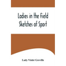 Ladies in the Field: Sketches of Sport