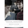 Textual Poachers: Television Fans and Participatory Culture