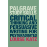 Critical Thinking and Persuasive Writing for Postgraduates