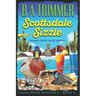 Scottsdale Sizzle: a fun, romantic, thrilling, adventure...
