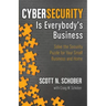 Cybersecurity Is Everybody's Business: Solve the Security Puzzle for Your Small Business and Home