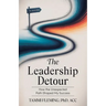 The Leadership Detour: How The Unexpected Path Shaped My Success