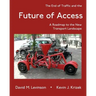 The End of Traffic and the Future of Access: A Roadmap to the New Transport Economy