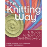 The Knitting Way: A Guide to Spiritual Self-Discovery