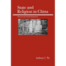 State and Religion in China: Historical and Textual Perspectives