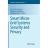 Smart Micro-Grid Systems Security and Privacy