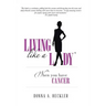 Living Like a Lady When You Have Cancer