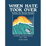 When Hate Took Over: Setting the Record Straight
