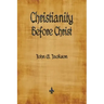 Christianity Before Christ