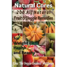 Natural Cures: 200 All Natural Fruit & Veggie Remedies for Weight Loss, Health and Beauty: Nutritional Healing - Food Cures
