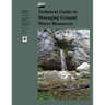 Technical Guide to Managing Ground Water Resources