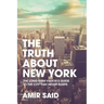 The Truth About New York: The Long-Term Visitor's Guide to the City That Never Sleeps
